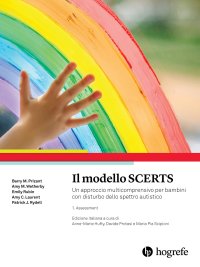 Immagine copertina libro Il modello SCERTS. Un approccio multicomprensivo per bambini con disturbo dello spettro autistico. Vol. 1: Assessment