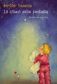 Immagine copertina libro Le chiavi della fantasia. Ediz. illustrata