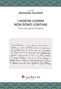 Immagine copertina libro I nostri giorni non sono lontani. Lettere dei prigionieri di guerra