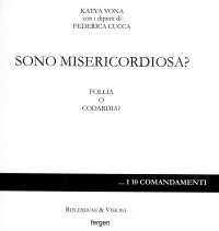 Immagine copertina libro Sono misericordiosa? Follia o codardia?