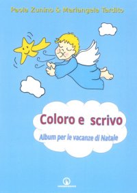 Immagine copertina libro Coloro e scrivo. Album per le vacanze di Natale. Ediz. illustrata