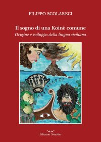 Immagine copertina libro Il sogno di una Koinè Comune. Origine e sviluppo della lingua siciliana
