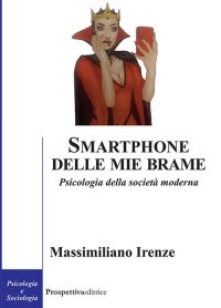 Immagine copertina libro Smartphone delle mie brame. Psicologia della società moderna