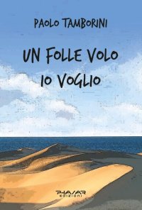 Immagine copertina libro Un folle volo io voglio