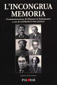 Immagine copertina libro L'incongrua memoria. Commemorazione di dittatori in Parlamento