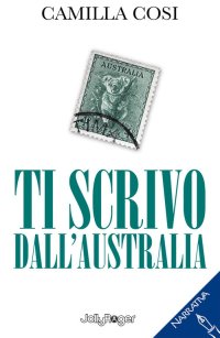 Immagine copertina libro Ti scrivo dall'Australia. Con Segnalibro