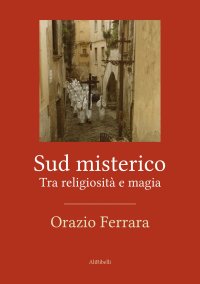 Immagine copertina libro Sud misterico. Tra religiosità e magia