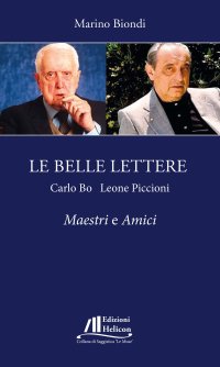 Immagine copertina libro Le belle lettere. Carlo Bo e Leone Piccioni. Maestri e amici