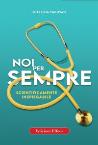 Immagine copertina libro Noi per sempre. Scientificamente inspiegabile