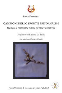 Immagine copertina libro Campioni dello sport e psicoanalisi. Superare le resistenze e vincere sul campo e nella vita