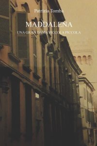 Immagine copertina libro Maddalena. Una gran dama piccola piccola