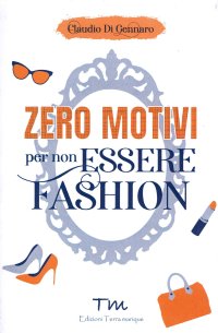 Immagine copertina libro Zero motivi per non essere fashion