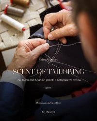 Immagine copertina libro Scent of tailoring. Vol. 1: The Italian and Spanish jacket: a comparative review