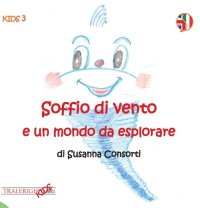 Immagine copertina libro Soffio di vento e un mondo da esplorare. Ediz. italiana e inglese