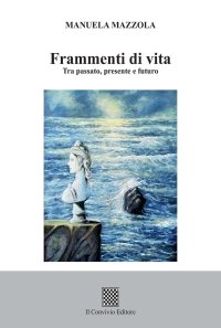 Immagine copertina libro Frammenti di vita. Tra passato, presente e futuro