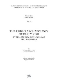 Immagine copertina libro The urban archaeology of early Kish. 3RD millennium BCE levels at Tell Ingharra