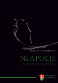 Immagine copertina libro Neapolis. I signori dei cavalli
