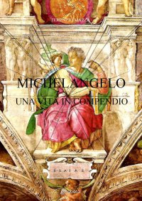 Immagine copertina libro Michelangelo. Una vita in compendio