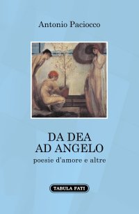 Immagine copertina libro Da dea ad angelo. Poesie d'amore e altre