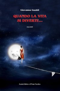 Immagine copertina libro Quando la vita si diverte…