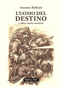 Immagine copertina libro L'uomo del destino e altre storie western