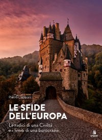 Immagine copertina libro Le sfide dell'Europa. Le radici di una civiltà e i limiti di una burocrazia