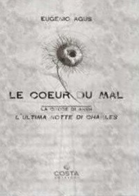 Immagine copertina libro Le coeur du mal. (La croce di Ankh). L’ultima notte di Charles