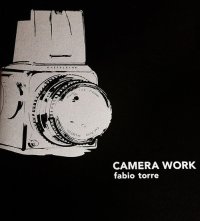 Immagine copertina libro Fabio Torre. Camera work. Ediz. illustrata