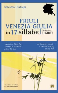 Immagine copertina libro Friuli Venezia Giulia in 17 sillabe. Ediz. italiana e inglese
