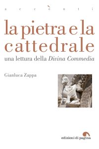 Immagine copertina libro La pietra e la cattedrale. Una lettura della «Divina Commedia»