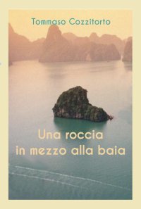 Immagine copertina libro Una roccia in mezzo alla baia