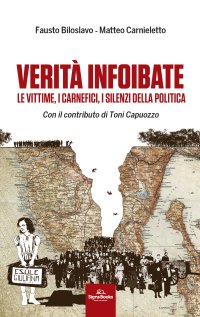 Immagine copertina libro Verità infoibate. Le vittime, i carnefici, i silenzi della politica