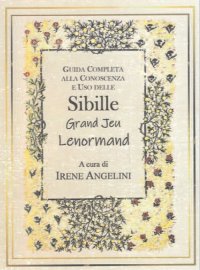 Immagine copertina libro Guida completa alla conoscenza e uso delle Sibille Grand Jeu Lenormand