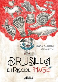 Immagine copertina libro Drusilla e i riccioli magici. Ediz. a colori