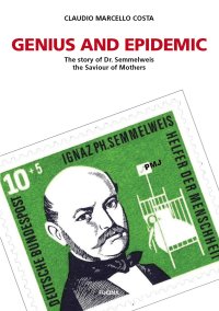 Immagine copertina libro Genius and epidemic. The story of Dr. Semmelweis, the Saviour of Mothers