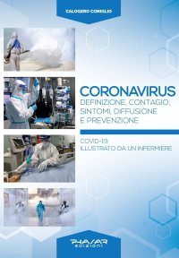 Immagine copertina libro Coronavirus. Definizione, contagio, sintomi, diffusione e prevenzione. Covid-19 illustrato da un infermiere