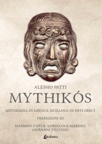 Immagine copertina libro Mythikós. Antologia in lingua siciliana di miti greci