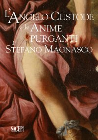 Immagine copertina libro L'Angelo Custode e le Anime Purganti di Stefano Magnasco. Ediz. illustrata