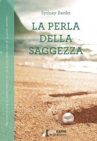 Immagine copertina libro La perla della saggezza. Per coloro che si sono chiesti se c'è di più nella vita di quanto sembri
