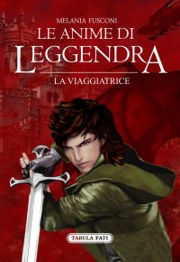 Immagine copertina libro La viaggiatrice. Le anime di Leggendra