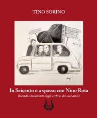 Immagine copertina libro In Seicento o a spasso con Nino Rota. Ricordi e documenti dagli archivi dei suoi amici