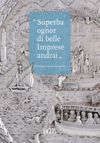 Immagine copertina libro «Superba ognor di belle imprese andrai». Scritti per Farida Simonetti