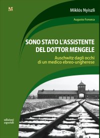 Immagine copertina libro Sono stato l'assistente del dottor Mengele. Auschwitz dagli occhi di un medico ebreo-ungherese