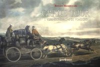 Immagine copertina libro Grand Tour. I veri compagni di viaggio