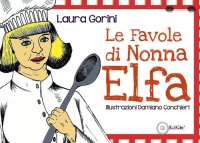 Immagine copertina libro Le favole di Nonna Elfa