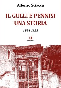 Immagine copertina libro Il Gulli e Pennisi. Una storia. 1884-1923