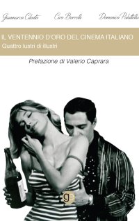 Immagine copertina libro Il ventennio d'oro del cinema italiano. Quattro lustri di illustri