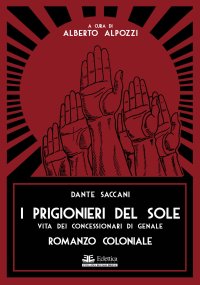Immagine copertina libro I prigionieri del sole. Vita dei concessionari di Genale. Romanzo coloniale