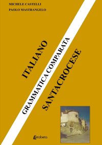 Immagine copertina libro Grammatica comparata. Italiano santacrocese
