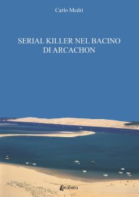 Immagine copertina libro Serial killer nel bacino di Arcachon. L'ile des Oiseaux